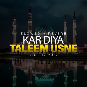 Kar Diya Taleem Usne Lofi