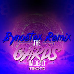 The Cards im Dealt (Bynoetex Remix Techno Version)