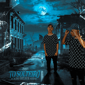 Tô Solteiro E Acho Melhor Assim