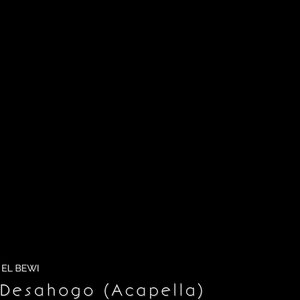 Desahogo (Acappella)