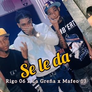 Se Le Da (feat. Mafeo 13 & La Greña)