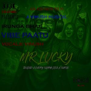 Vibe Paatu (From "Mr Lucky")