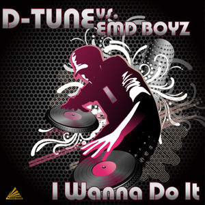 I Wanna Do It (EMD Boyz Mix)