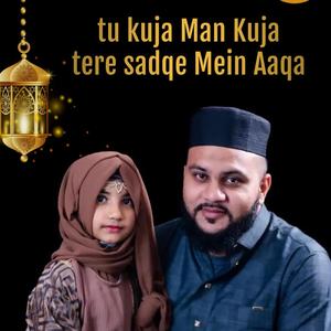Tu Kuja Man Kuja| Tere Sadqe Me Aaqa (feat. Aliza Bibi Raina) (Eid Special 2024)