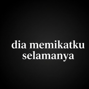 Dia Memikatku Selamanya