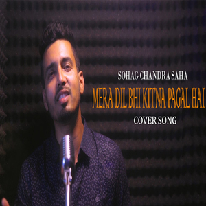 Mera Dil Bhi Kitna Pagal Hai (Cover Song)