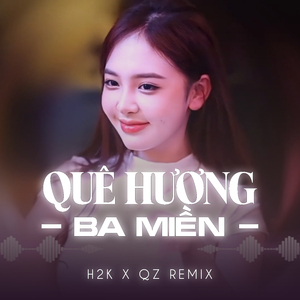 Quê Hương Ba Miền (Remix)
