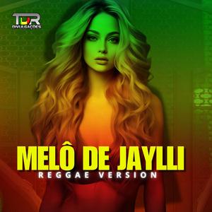 MELÔ DE JAYLLI (REGGAE VERSION)