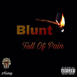 Blunt Full Of Pain