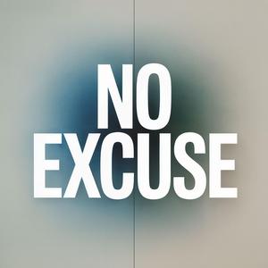 No Excuse