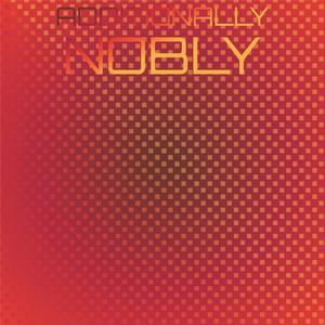 Additionally Nobly