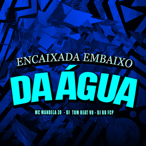 Encaixada Embaixo Da Aguá