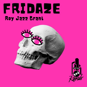 FRIDAZE (Roy Jazz Grant Mix)