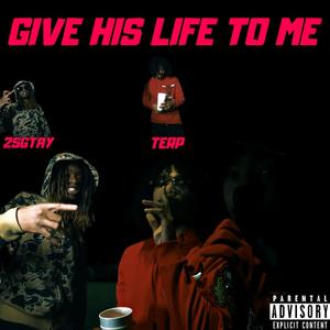 Give his life to me (feat. 2sg Tay)