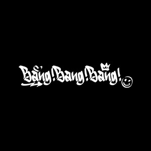 Bang! Bang! Bang!