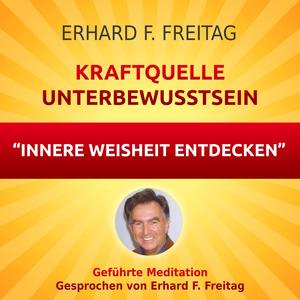 Kraftquelle Unterbewusstsein - Innere Weisheit entdecken (Geführte Meditation)
