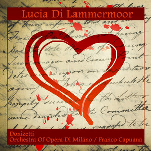 Lucia Di Lammermoor: Act I, Introduction And Percorrete Le Spiagge Vicine