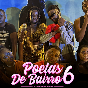 Poetas de Bairro 6: Voltar para Casa