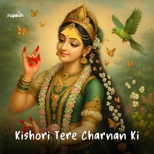 Kishori Tere Charnan Ki Raj Pau