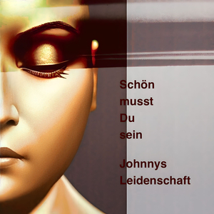 Schön Musst Du Sein