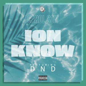 Ion Know (feat. DND)