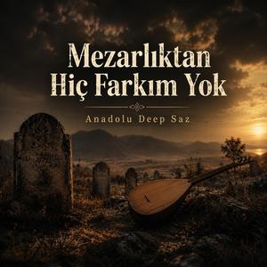 Mezarlıktan Hiç Farkım Yok