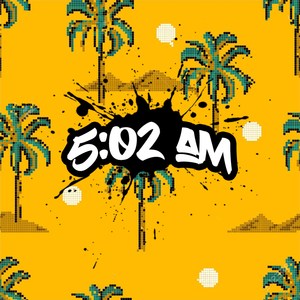 5:02 Am