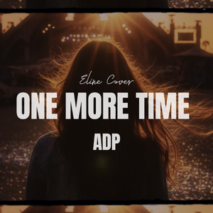 ONE MORE TIME (from ADP)