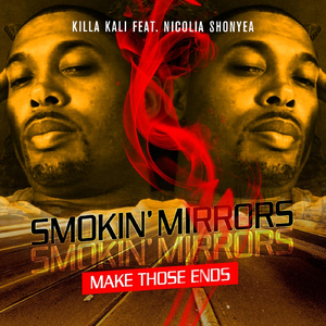 Smokin' Mirrors (Make Those Ends) [feat. Nicolia Shonyea]