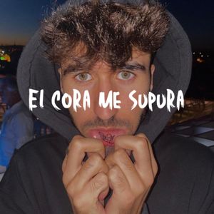 El Cora Me Supura