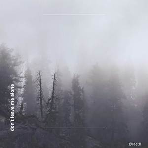 don't leave me alone