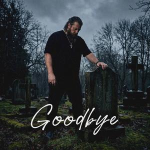 Goodbye