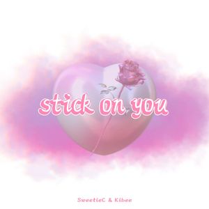 stick on you（Prod by RoyalBoyBrazy）