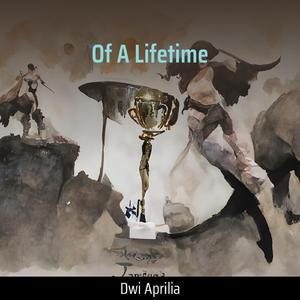 Of a Lifetime
