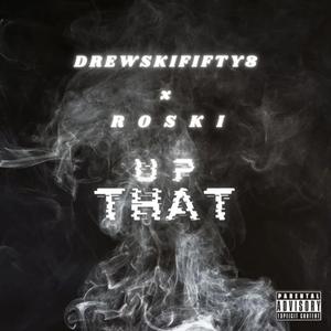Up That (feat. Roski)