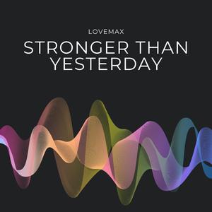 Stronger Than Yesterday (feat. Lupe X Sunny)