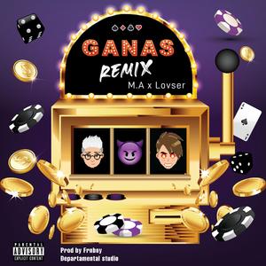 Ganas (feat. Lovser) (Remix)