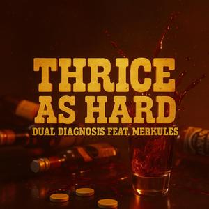 Thrice As Hard (feat. Merkules)