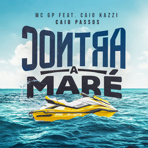 Contra a Maré (feat. Caio Kazzi, Caio Passos)
