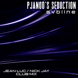 Pjanoo's Seduction (Jean Luc & Nick Jay Remix)