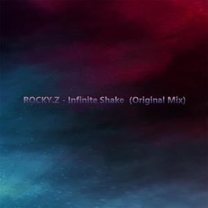 ROCKY.Z - Infinite Shake (Original Mix)