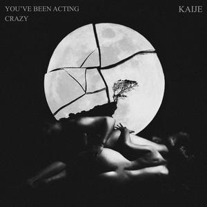You've Been Acting Crazy (Acoustic)