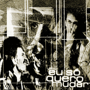 EU SÓ QUERO MUDAR