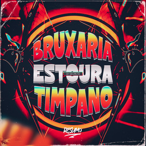 BRUXARIA ESTOURA TIMPANO