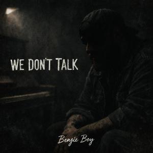 We Don’t Talk