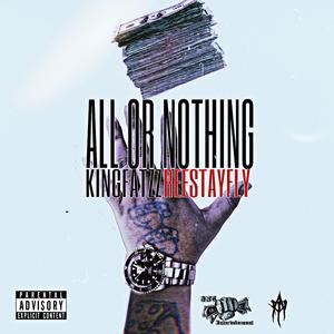 ALL OR NOTHING (feat. REESTAYFLY)