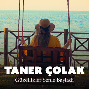 Güzellikler Senle Başladı