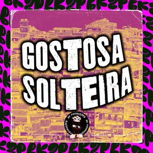 GOSTOSA SOLTEIRA