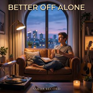 Better Off Alone