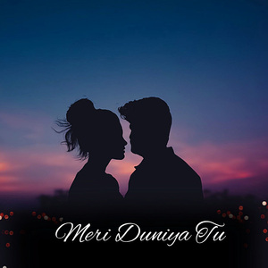 Meri Duniya Tu